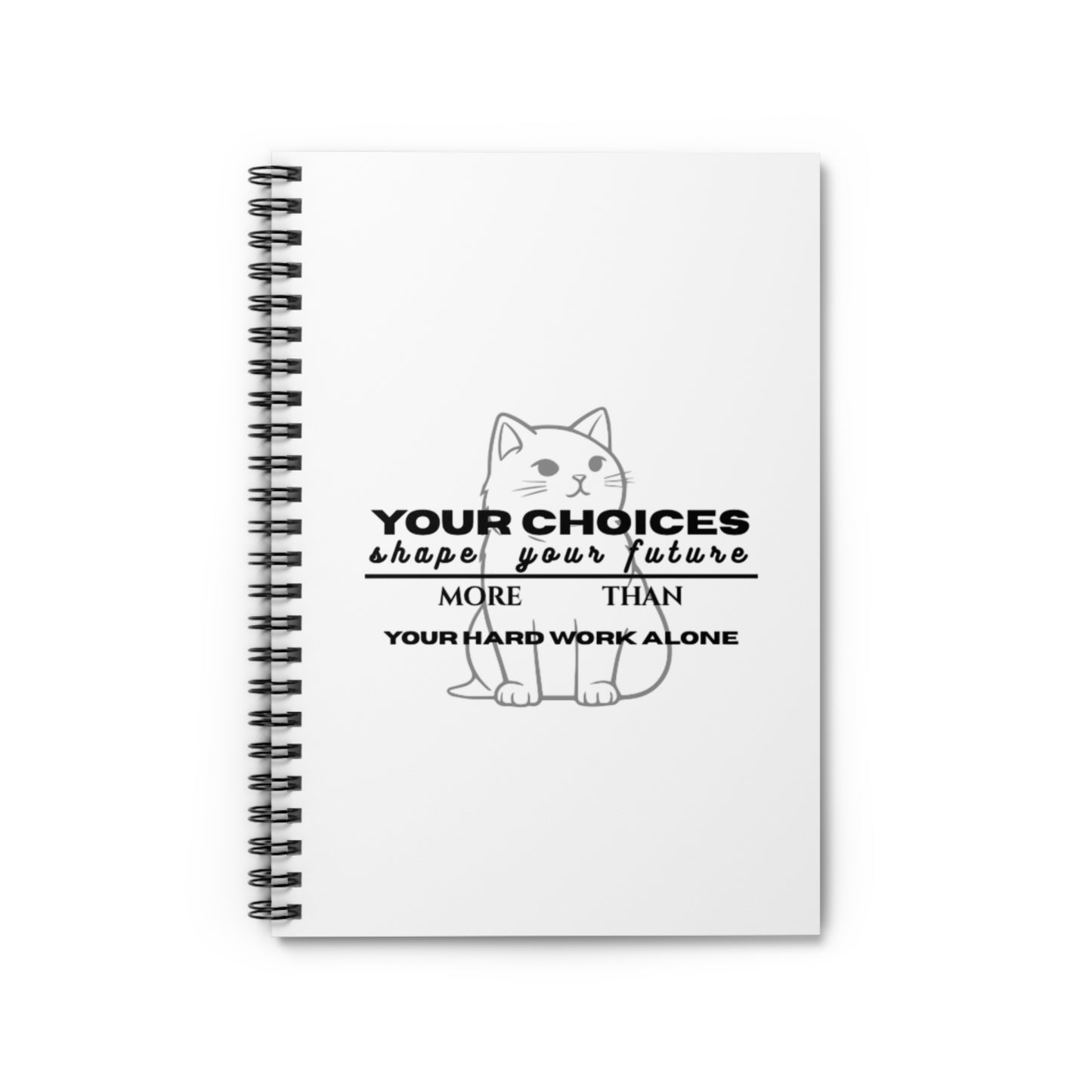 Motivational Cat Spiral Notebook - Your Choices Shape Your Future
