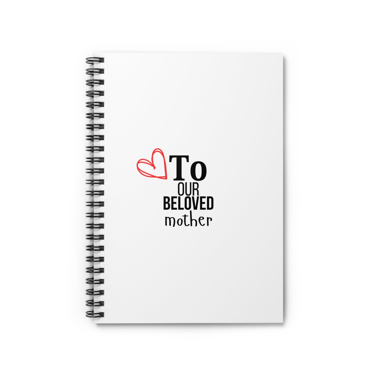 Mother's Day Spiral Notebook - Ruled Line, Best Gift for Beloved Mother