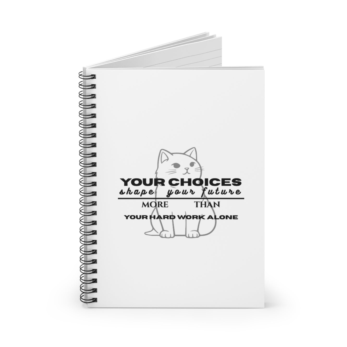 Motivational Cat Spiral Notebook - Your Choices Shape Your Future